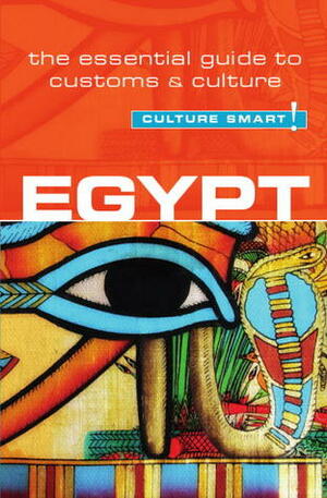 Egypt - Culture Smart!: The Essential Guide to CustomsCulture by Jailan Zayan