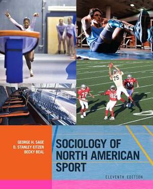 Sociology of North American Sport by D. Stanley Eitzen, George H. Sage, Becky Beal