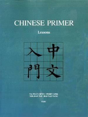 Chinese Primer, Volumes 1-3 (Gr) by Yih-Jian Tai, Perry Link, Ta-Tuan Ch'en