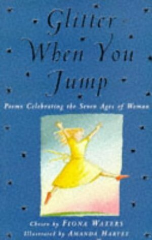 Glitter When You Jump Poems Celebrating by Fiona Waters