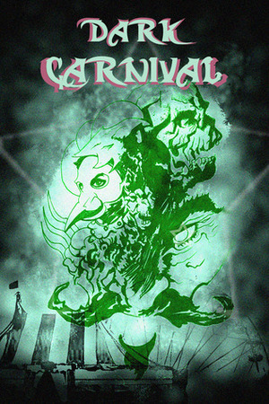 Cobalt City Dark Carnival by Erik Scott de Bie, Amber Keller, Nathan Crowder, Rosemary Jones, Andrew Warren, Dawn Vogel, Charlie Kenmore, Minerva Zimmerman, Jeremy Zimmerman, Ashley Bates, Catherine Warren, Matt Adams