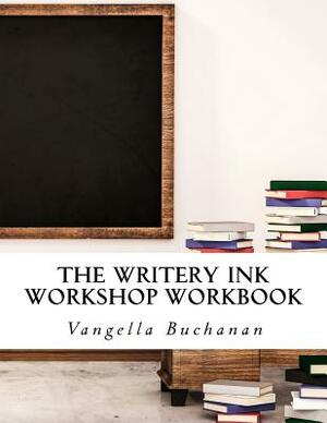 Fiction Writing Workshop Workbook by Vangella H. Buchanan, Vjange Hazle