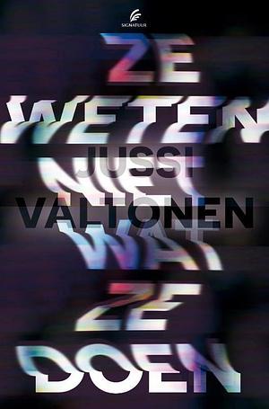 Ze weten niet wat ze doen by Jussi Valtonen