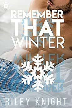 Remember That Winter by Riley Knight