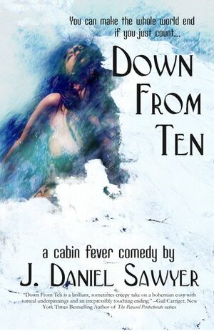 Down From Ten by J. Daniel Sawyer