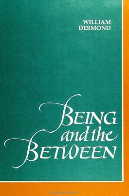 Being and the Between by William Desmond