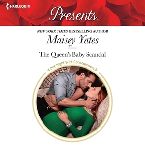 The Queen's Baby Scandal by Maisey Yates