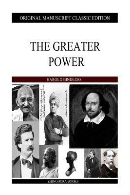 The Greater Power by Harold Bindloss