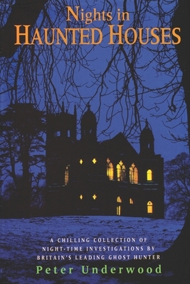Nights in Haunted Houses by Peter Underwood