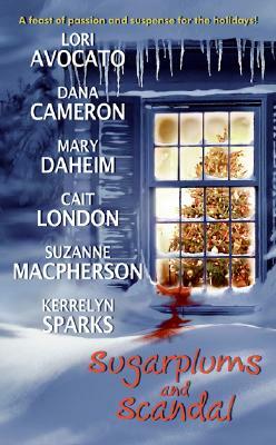 Sugarplums and Scandal by Mary Daheim, Dana Cameron, Lori Avocato