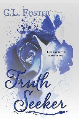 Truth Seeker by C. L. Foster