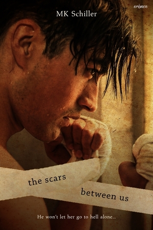 The Scars Between Us by M.K. Schiller