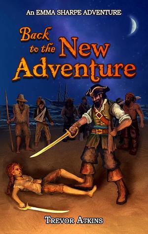 Back to the New Adventure by Trevor Atkins