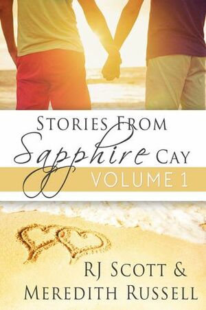 Stories from Sapphire Cay Volume 1: Follow the Sun / Under the Sun / Chase the Sun by R.J. Scott, Meredith Russell