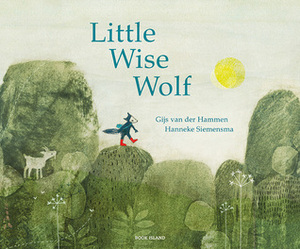 Little Wise Wolf by Gijs van der Hammen, Laura Watkinson, Hanneke Siemensma