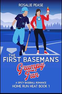 The First Baseman's Grumpy Fan by Rosalie Pease