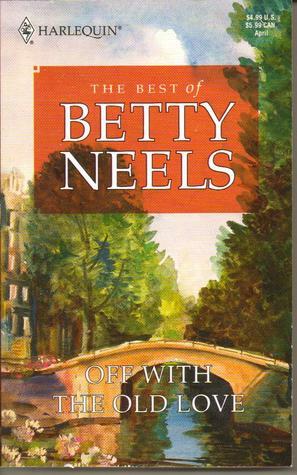 Off With The Old Love by Betty Neels