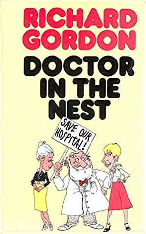 Doctor in the Nest by Richard Gordon