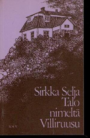 Talo nimeltä Villiruusu by Sirkka Selja