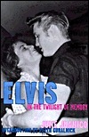 Elvis in the Twilight of Memory by Peter Guralnick, June Juanico