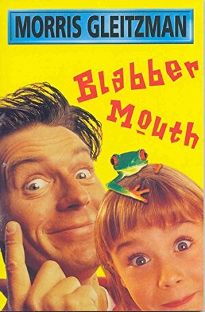 Blabber Mouth by Morris Gleitzman