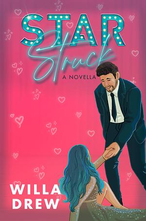 Star Struck: A Novella by Willa Drew, Willa Drew