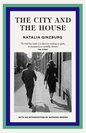 The City and the House by Natalia Ginzburg