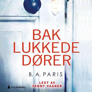 Bak lukkede dører by B.A. Paris