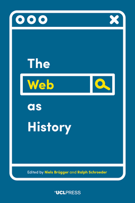 Web as History: Using Web Archives to Understand the Past and the Present by 