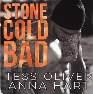 Stone Cold Bad by Anna Hart, Tess Oliver