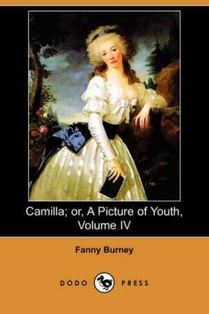 Camilla; Or, a Picture of Youth, Volume IV by Frances Burney