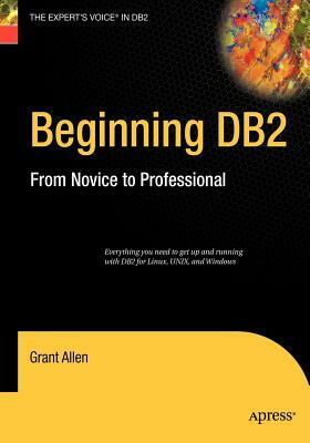 Beginning DB2: From Novice to Professional by Grant Allen