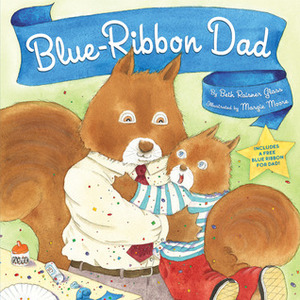 Blue-Ribbon Dad by Margie Moore, Beth Raisner Glass