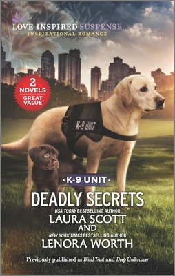 Deadly Secrets by Lenora Worth, Laura Scott