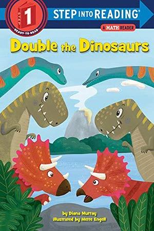 Double the Dinosaurs by Diana Murray, Mette Engell