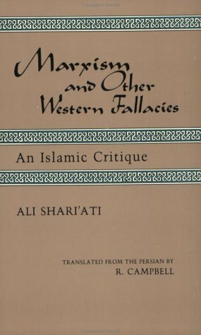 Marxism and Other Western Fallacies : An Islamic Critique by R. Campbell, Ali Shariati, Hamid Algar