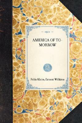 America of To-Morrow by Felix Klein, Ernest Wilkins