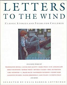 Letters to the Wind: Classic Stories and Poems for Children by Celia Barker Lottridge