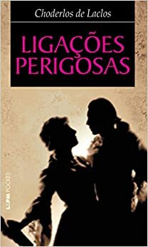 As ligações perigosas by Pierre Choderlos de Laclos