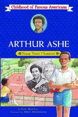 Arthur Ashe: Young Tennis Champion by Paul Mantell