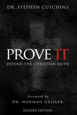 Prove It: Defend the Christian Faith by Stephen Cutchins