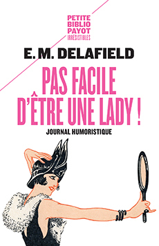 Pas facile d'être une lady ! Journal humoristique by E.M. Delafield