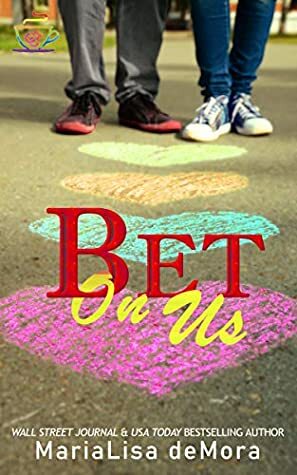 Bet on Us by MariaLisa deMora