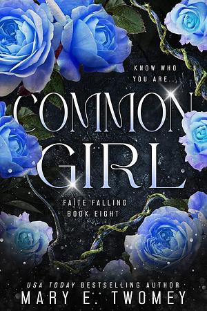 Common Girl by Mary E. Twomey