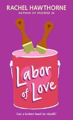 Labor of Love by Rachel Hawthorne