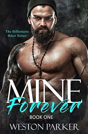 Mine Forever #1 by Weston Parker