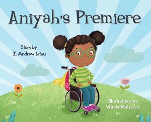 Aniyah's Premiere by Z. Andrew Jatau