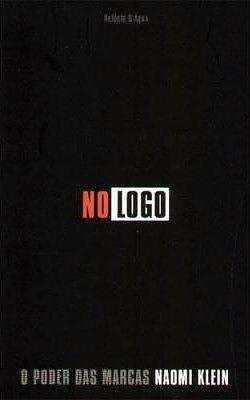 No logo: o poder das marcas by Naomi Klein