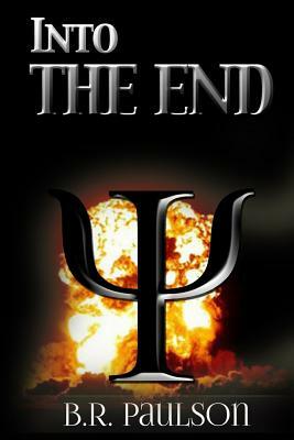 Into the End by Bonnie R. Paulson