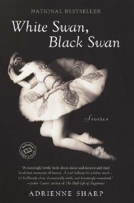 White Swan, Black Swan: Stories by Adrienne Sharp